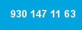 930 147 11 63 930 147 11 63